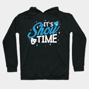 Its Show Time Hoodie